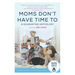 Moms Don't Have Time to: A Quarantine Anthology