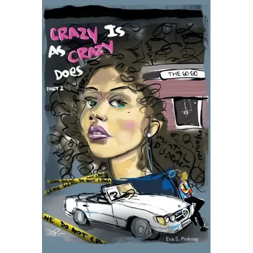 Crazy Is As Crazy Does Part 2