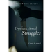 Dysfunctional Struggles: Then & Now