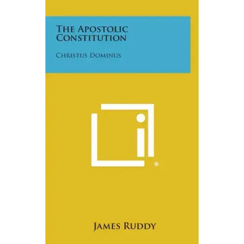 The Apostolic Constitution: Christus Dominus