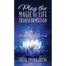 Play The Magic of Life Transformation: New Human On New Earth