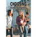 Choosing: Cliques, classes and climate crises, drugs and dating- yeah, yeah. But...