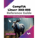 Comptia Linux+ Xk0-005 Reference Guide: Get the Knowledge and Skills You Need to Become a Linux Certified Professional