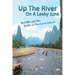 Up the River On a Leaky Junk: And Other Life Tales