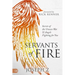 Servants of Fire: Secrets of the Unseen War and Angels Fighting for You