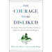 The Courage to Be Disliked: The Japanese Phenomenon That Shows You How to Change Your Life and Achieve Real Happiness