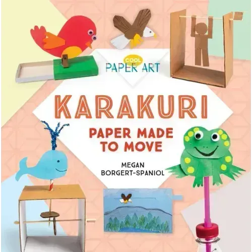 Karakuri: Paper Made to Move: Paper Made to Move