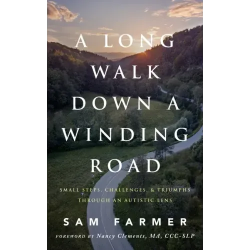 A Long Walk Down a Winding Road: Small Steps, Challenges, and Triumphs Through an Autistic Lens