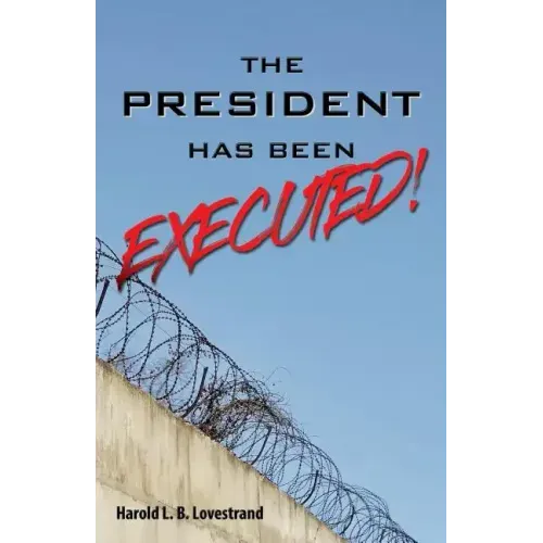 The President Has Been EXECUTED!