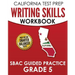 CALIFORNIA TEST PREP Writing Skills Workbook SBAC Guided Practice Grade 5: Preparation for the Smarter Balanced ELA Tests