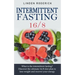 Intermittent fasting 16/8: What is the intermittent fasting? Discover the ultimate 16/8 diet plan to lose weight and recover your energy.