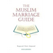 The Muslim Marriage Guide