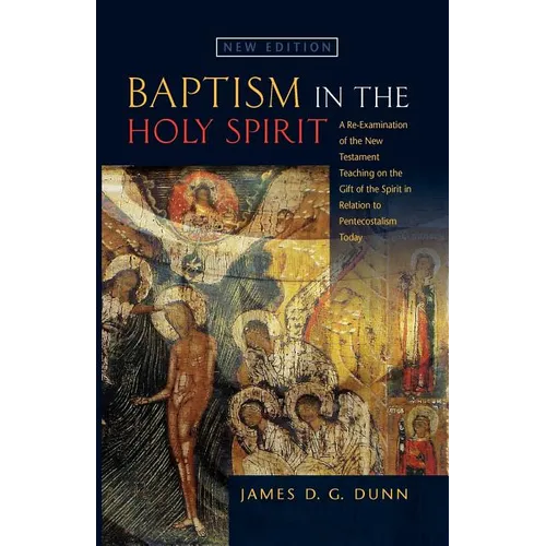 Baptism in the Holy Spirit: A Reexamination of the New Testament Teaching on the Gift of the Spirit in relation to Pentecostalism Today