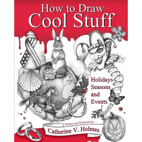 How to Draw Cool Stuff: Holidays, Seasons and Events