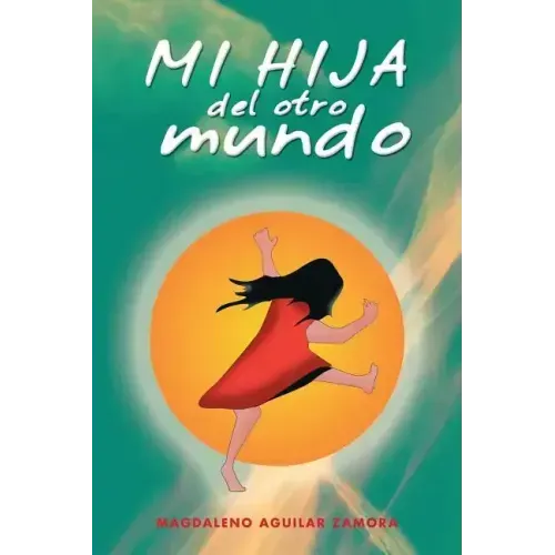Mi Hija del Otro Mundo