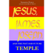 JESUS, JAMES, JOSEPH and the Past and Future Temple