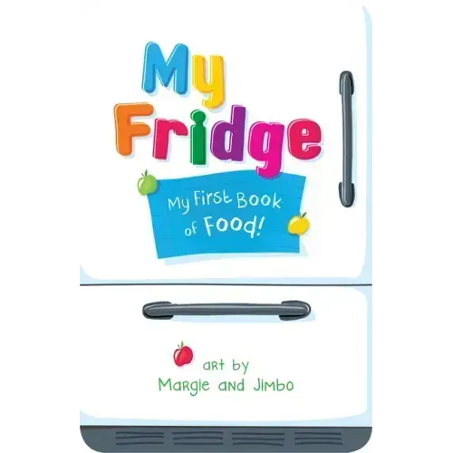 My Fridge: My First Book of Food