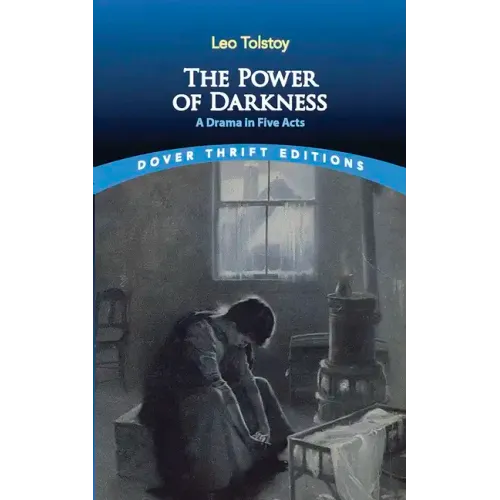 The Power of Darkness: A Drama in Five Acts