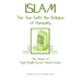 Islam, the True Faith, the Religion of Humanity