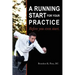 A Running Start for Your Practice: Before You Even Start
