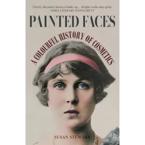 Painted Faces: A Colourful History of Cosmetics