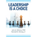 Leadership is a Choice: Keep Your Fears from Holding You Back and Make the Choice to be a Leader