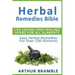 Herbal Remedies Bible: Life Saving And Healing Herbs For All Ailments: Easy Herbal Remedies For Over 100 Ailments