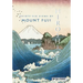 Hiroshige: Thirty-Six Views of Mt. Fuji