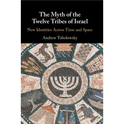 The Myth of the Twelve Tribes of Israel