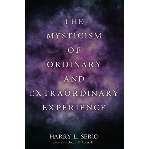 The Mysticism of Ordinary and Extraordinary Experience