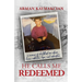 He Calls Me Redeemed: A Memoir of Childhood Sex Abuse, Heroin Addiction, Hope, and Redemption