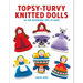 Topsy-Turvy Knitted Dolls: 10 Fun Reversible Toys to Make