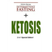 Intermittent Fasting: 2 Manuscripts: Intermittent Fasting with Ketosis Diet