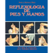 Reflexologia de Pies y Manos: Una guia de autoayuda para multiples dolencias