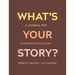 What's Your Story?: A Journal for Everyday Evolution