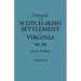 Chronicles of the Scotch-Irish Settlement in Virginia. Extracted from the Original Court Records of Augusta County, 1745-1800. Volume III