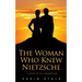 The Woman Who Knew Nietzsche
