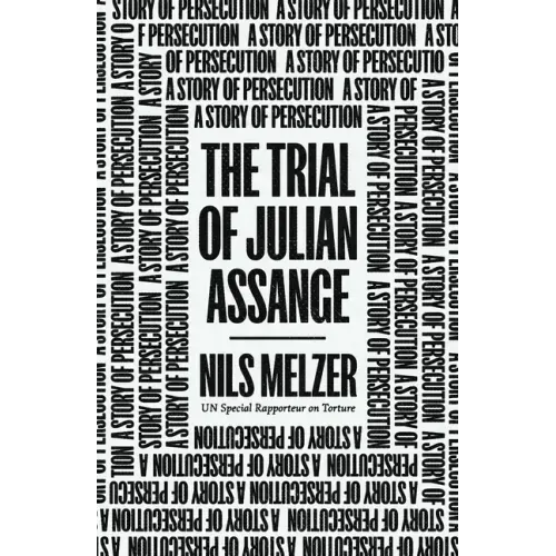 The Trial of Julian Assange: A Story of Persecution