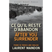 After You Surrender / Ce qu'il reste d'abandon (poems in English and French)