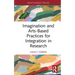 Imagination and Arts-Based Practices for Integration in Research