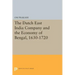 The Dutch East India Company and the Economy of Bengal, 1630-1720