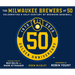 The Milwaukee Brewers at 50