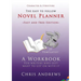 Novel Planner: A workbook for writers who just want to get on with it