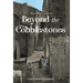 Beyond the Cobblestones