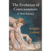The Evolution of Consciousness: A New Science