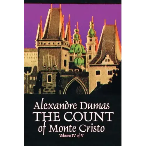 The Count of Monte Cristo, Volume IV (of V) by Alexandre Dumas, Fiction, Classics, Action & Adventure, War & Military