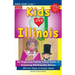 KIDS LOVE ILLINOIS, 4th Edition: An Organized Family Travel Guide to Kid-Friendly Illinois. 500 Fun Stops & Unique Spots