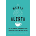 La Mente Alerta: USA Tus Primeros Pesamientos Para Conquistar Tu Día Y Mejorar Tu Vida