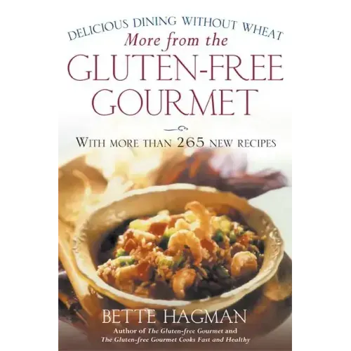 More from the Gluten-Free Gourmet: Delicious Dining Without Wheat