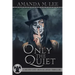 Only the Quiet